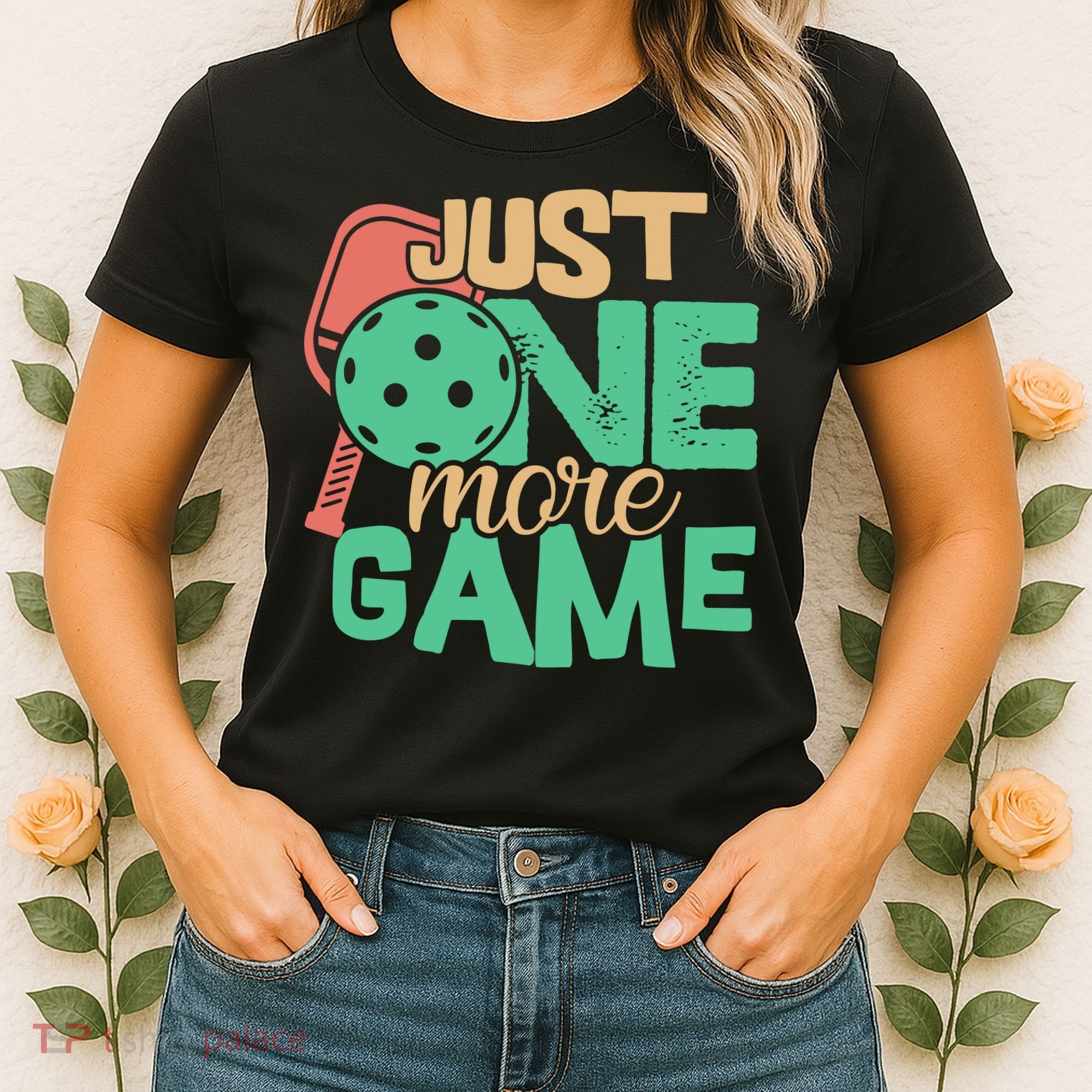 Just One More Game Pickleball Gift For Team Sport Women's T-Shirt