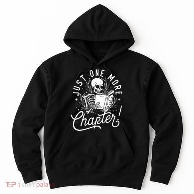 Just One More Chapter Skeleton Reader Reading Book Lover Hoodie