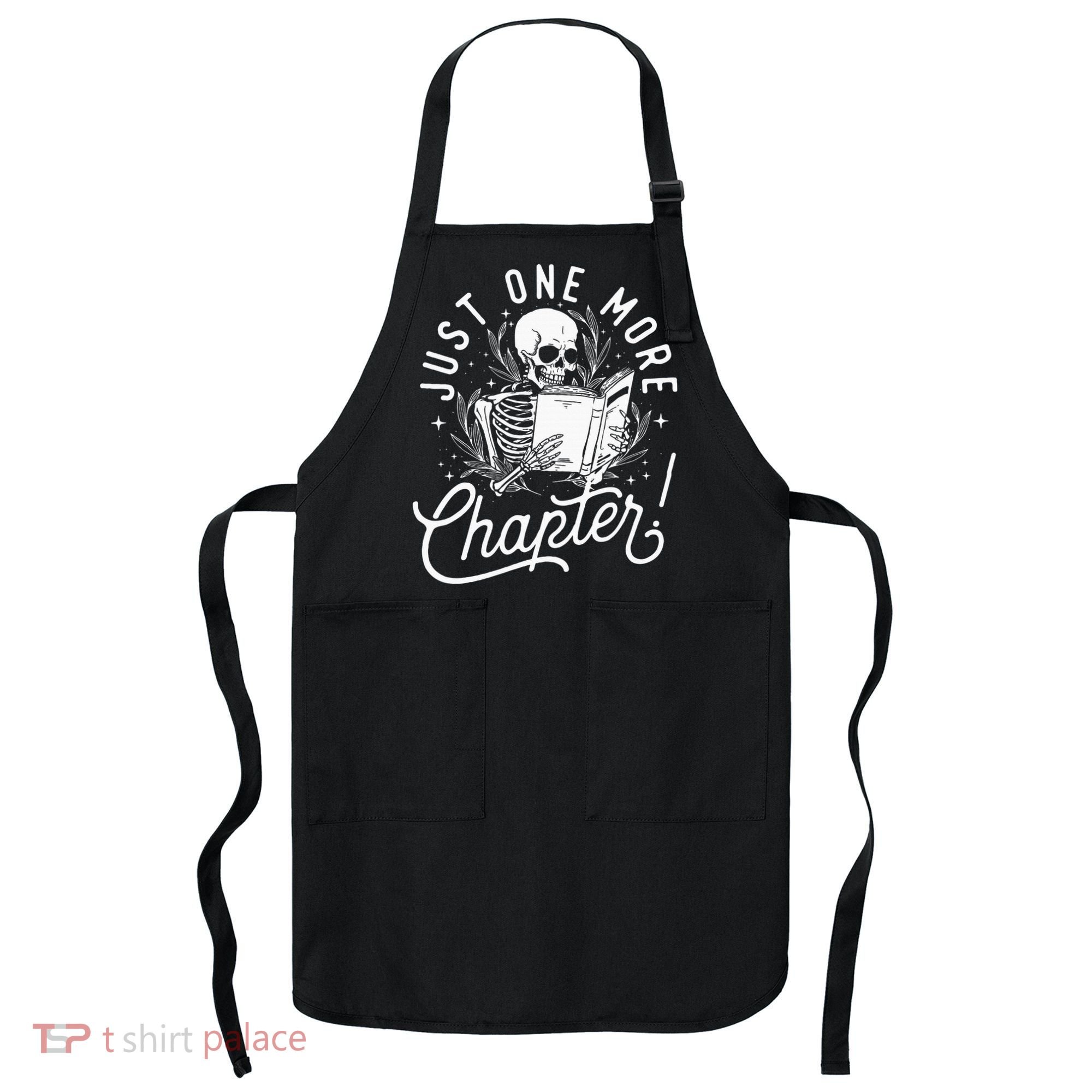 Just One More Chapter Skeleton Reader Reading Book Lover Apron