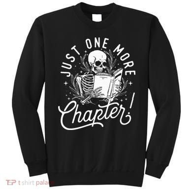 Just One More Chapter Skeleton Reader Reading Book Lover Sweatshirt