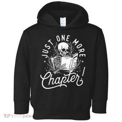 Just One More Chapter Skeleton Reader Reading Book Lover Toddler Hoodie