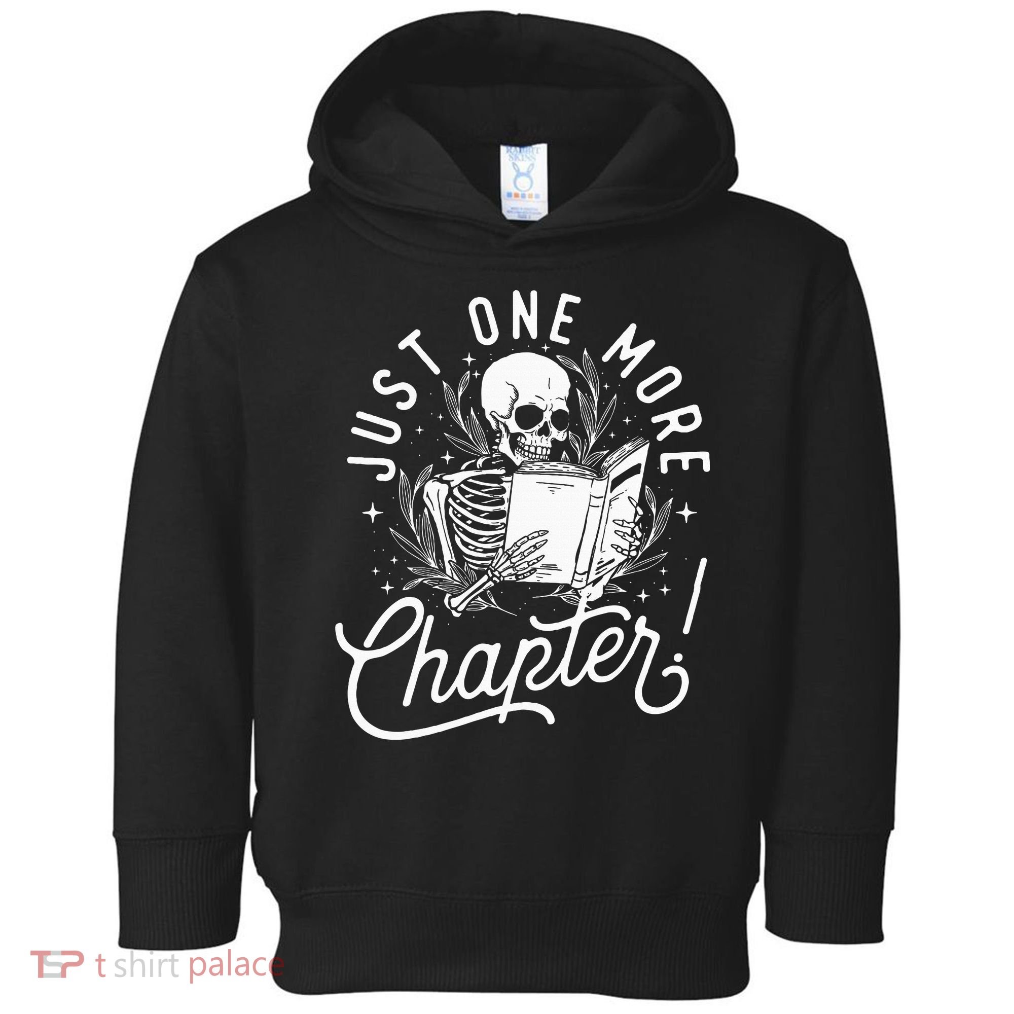 Just One More Chapter Skeleton Reader Reading Book Lover Toddler Hoodie