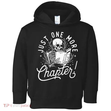 Just One More Chapter Skeleton Reader Reading Book Lover Toddler Hoodie