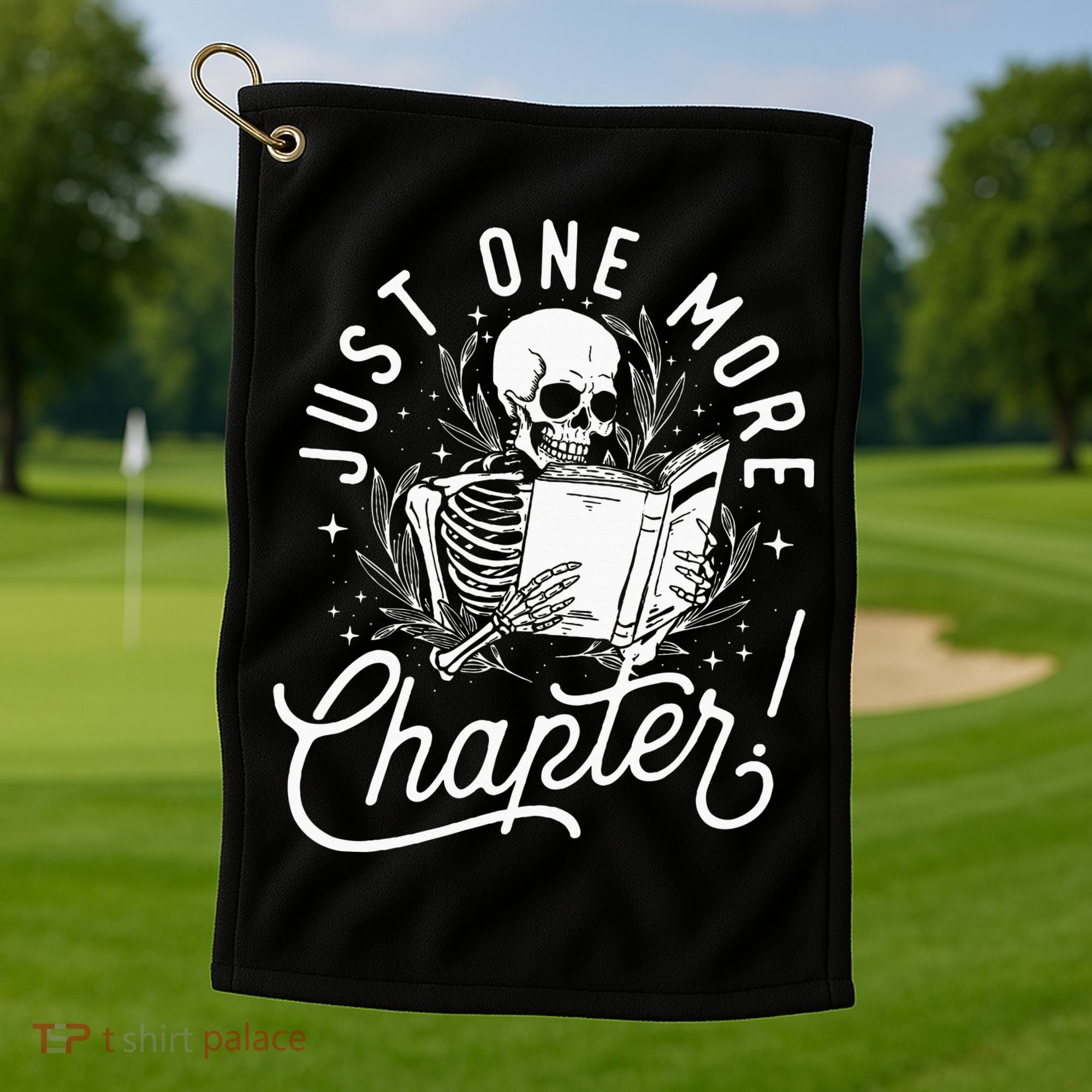 Just One More Chapter Skeleton Reader Reading Book Lover Golf Towel