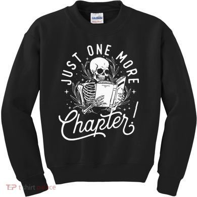Just One More Chapter Skeleton Reader Reading Book Lover Kids Sweatshirt