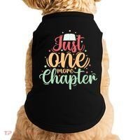 Just One More Chapter” Book Lovers Day Gift Doggie Tank thumb 0