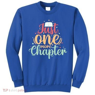 Just One More Chapter” Book Lovers Day Gift Sweatshirt