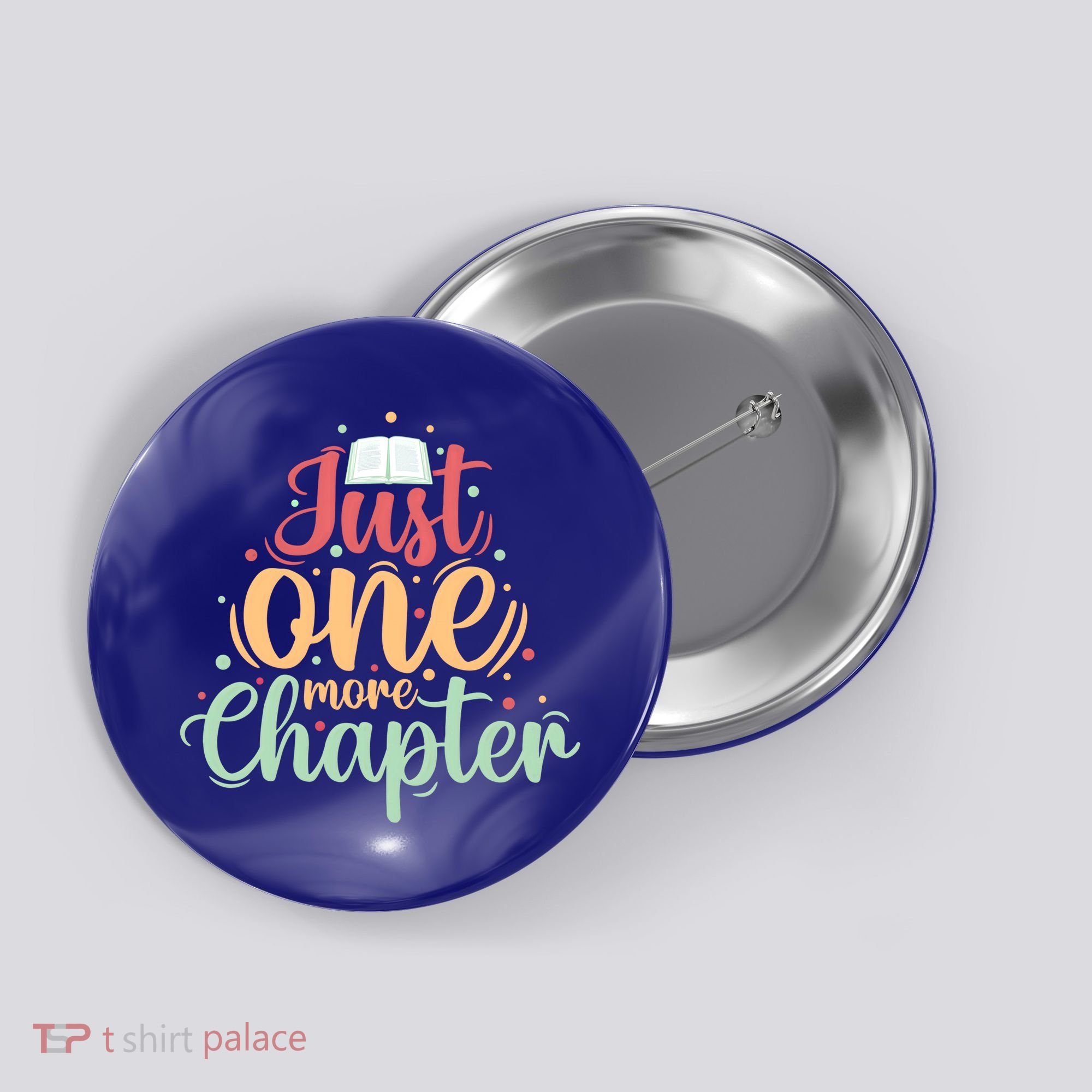 Just One More Chapter” Book Lovers Day Gift Button