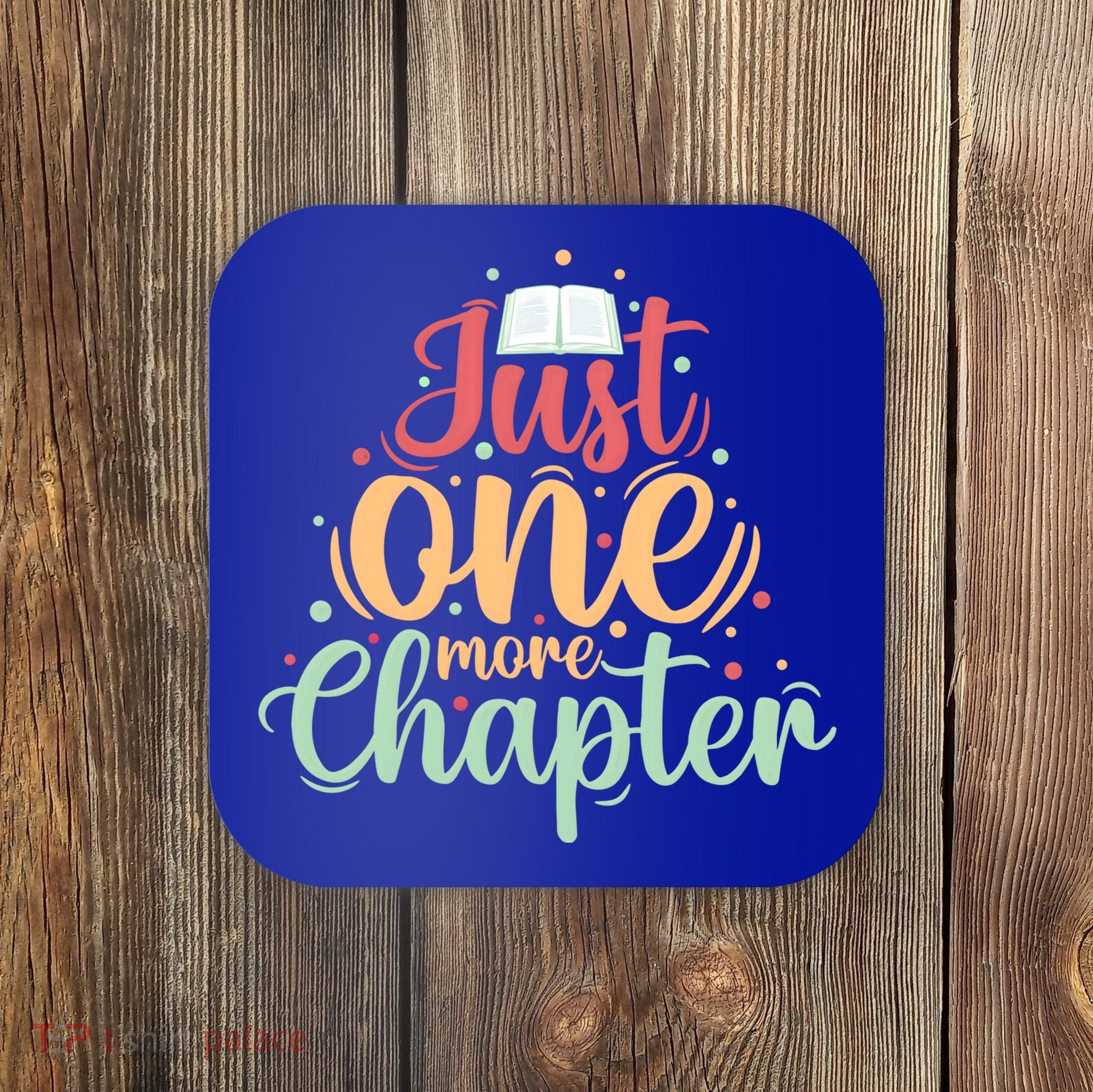 Just One More Chapter” Book Lovers Day Gift Coaster