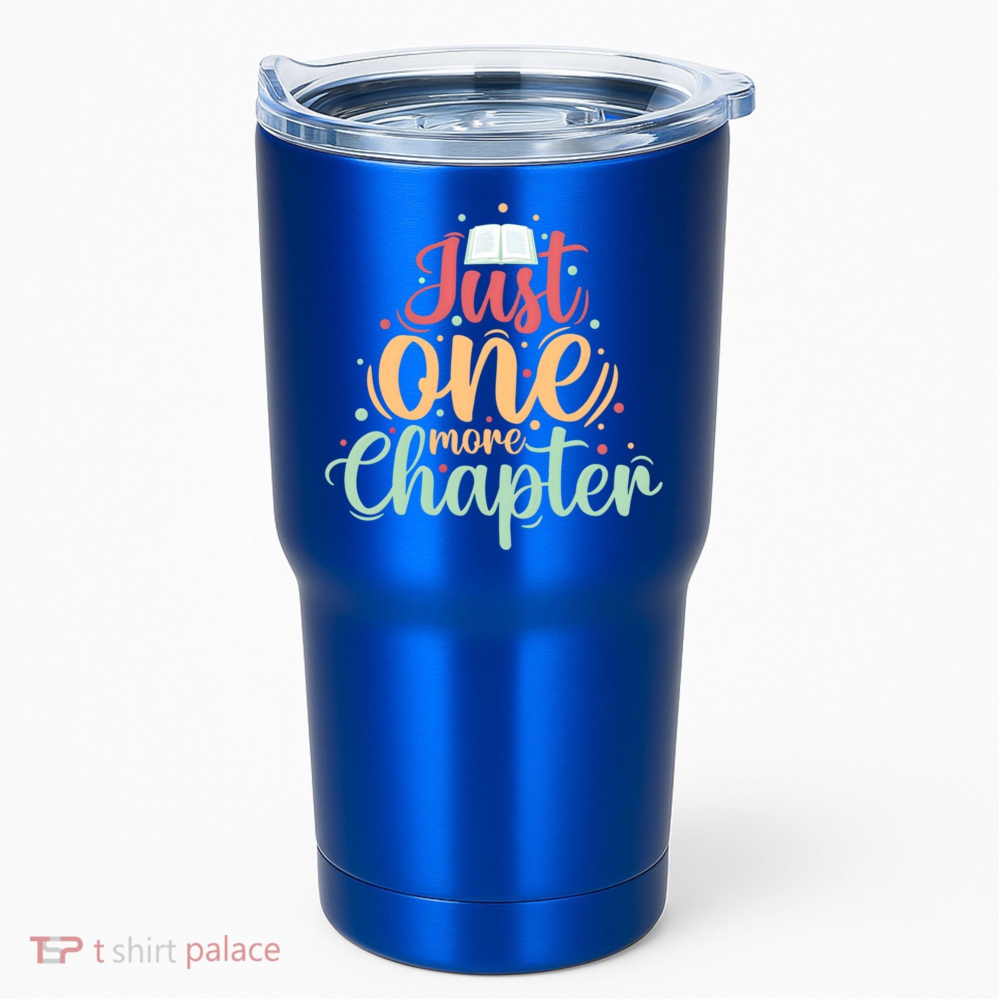 Just One More Chapter” Book Lovers Day Gift Tumbler