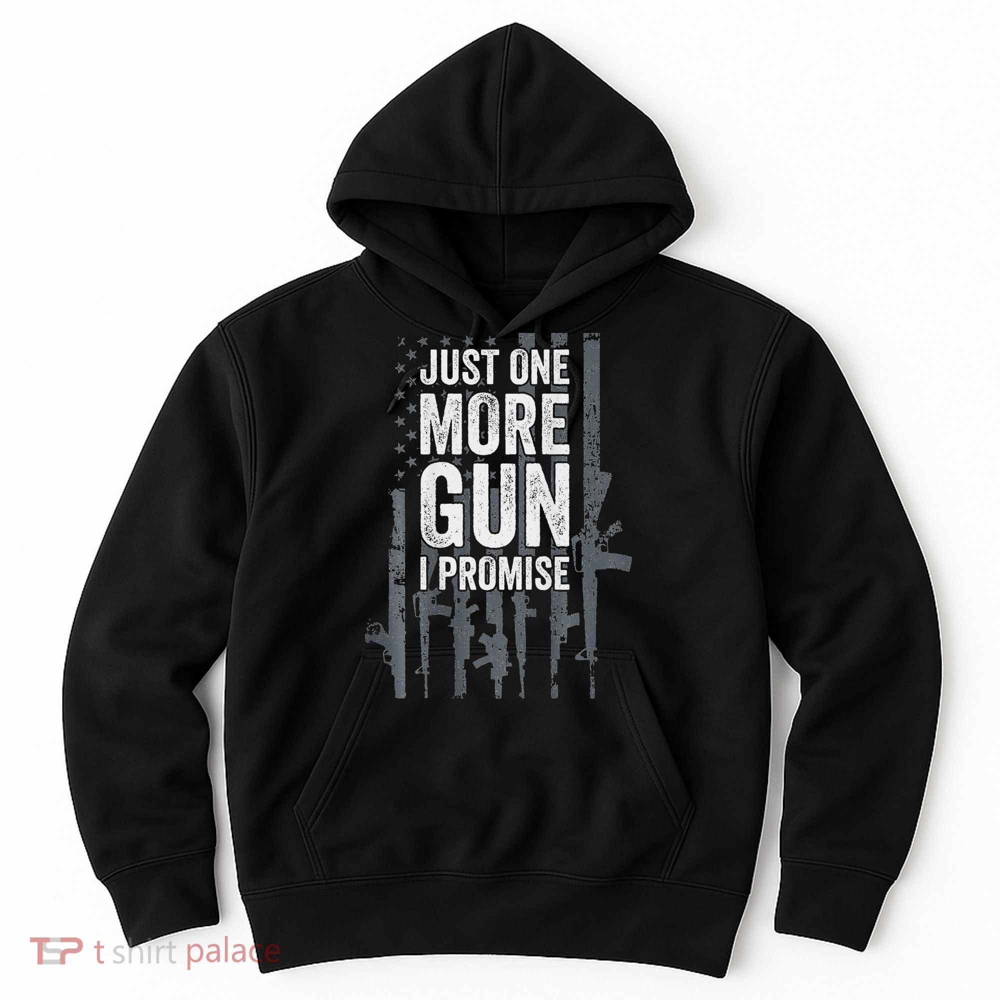 Just One More Gun I Promise Funny Guns Lover Gift Hoodie