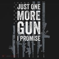 Just One More Gun I Promise Funny Guns Lover Gift Long Sleeve Shirt thumb 2