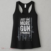 Just One More Gun I Promise Funny Guns Lover Gift Women's Tank Top thumb 3