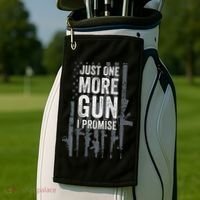 Just One More Gun I Promise Funny Guns Lover Gift Golf Towel thumb 2