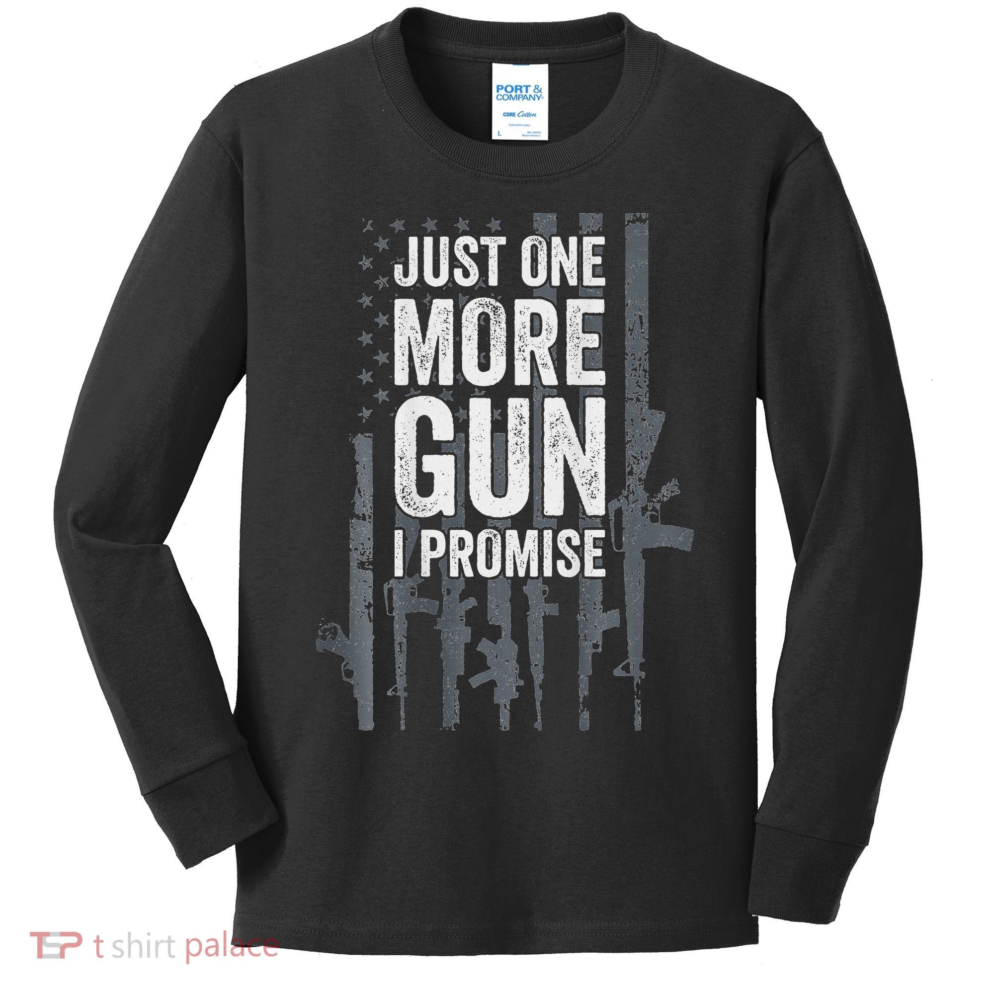 Just One More Gun I Promise Funny Guns Lover Gift Kids Long Sleeve Shirt