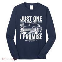 Just One More Car I Promise Funny Present For Car Long Sleeve Shirt thumb 0