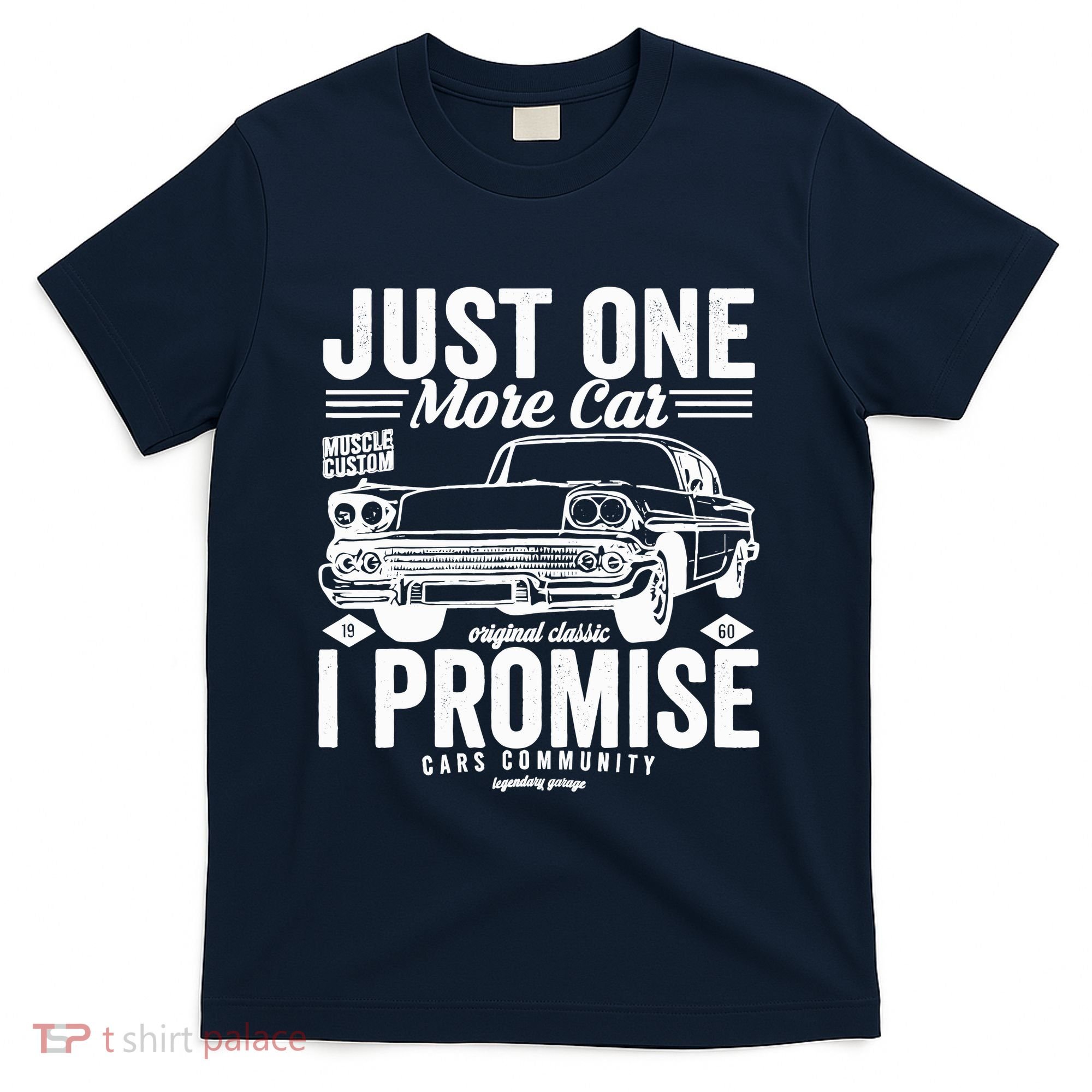 Just One More Car I Promise Funny Present For Car T-Shirt