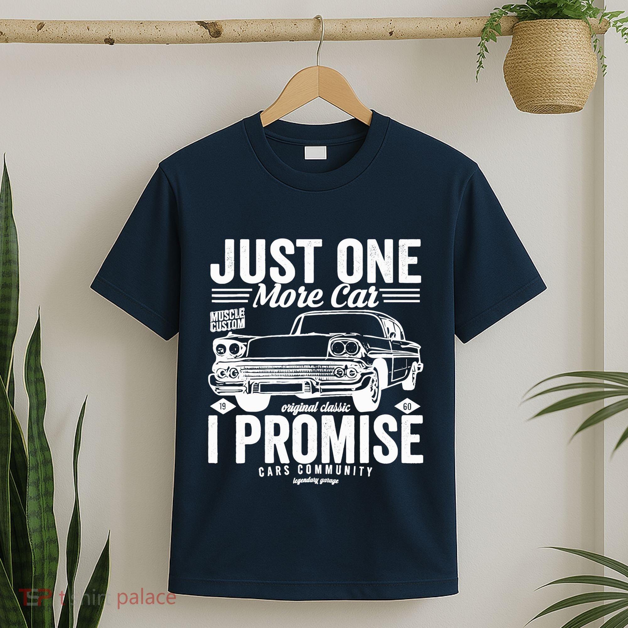 Just One More Car I Promise Funny Present For Car T-Shirt