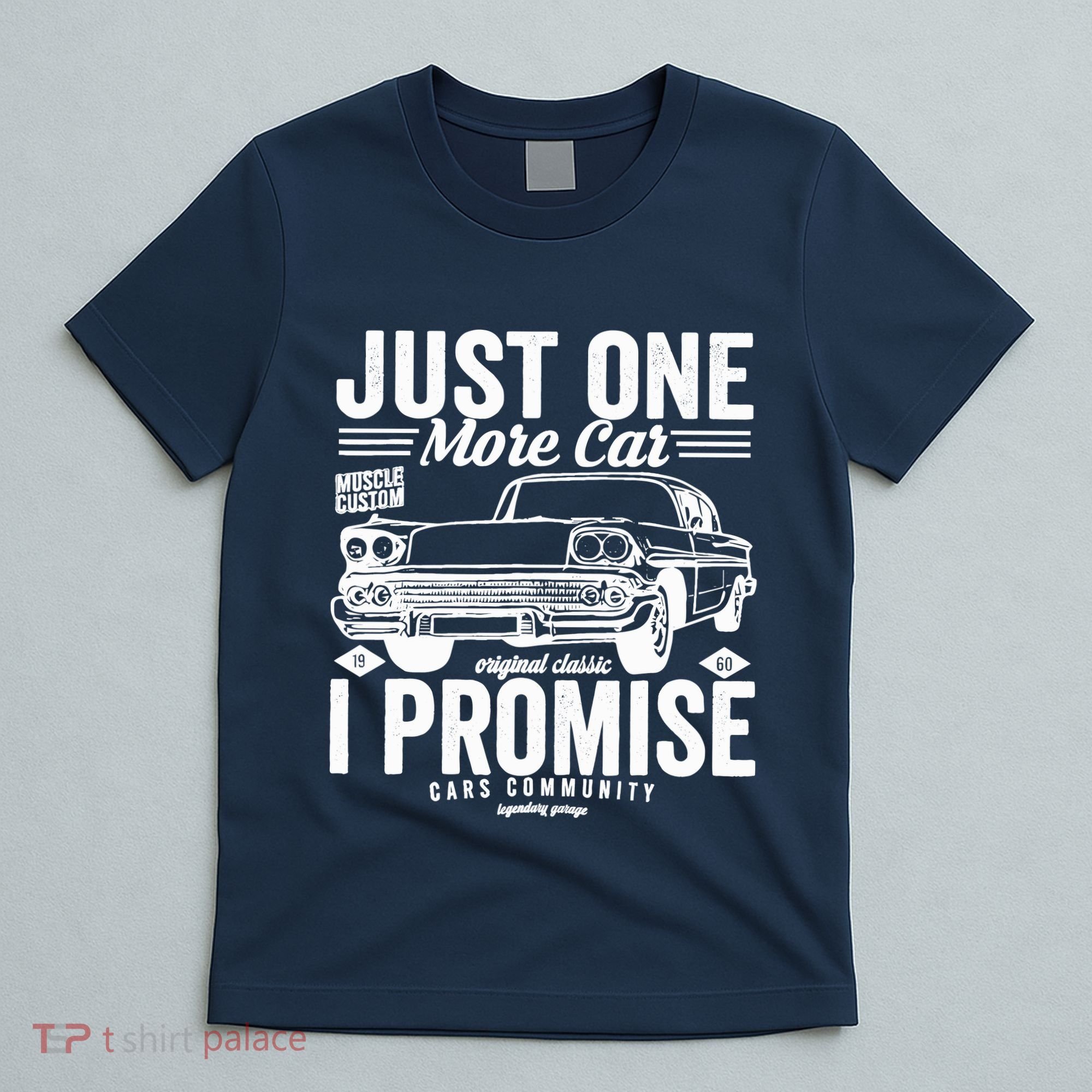 Just One More Car I Promise Funny Present For Car T-Shirt