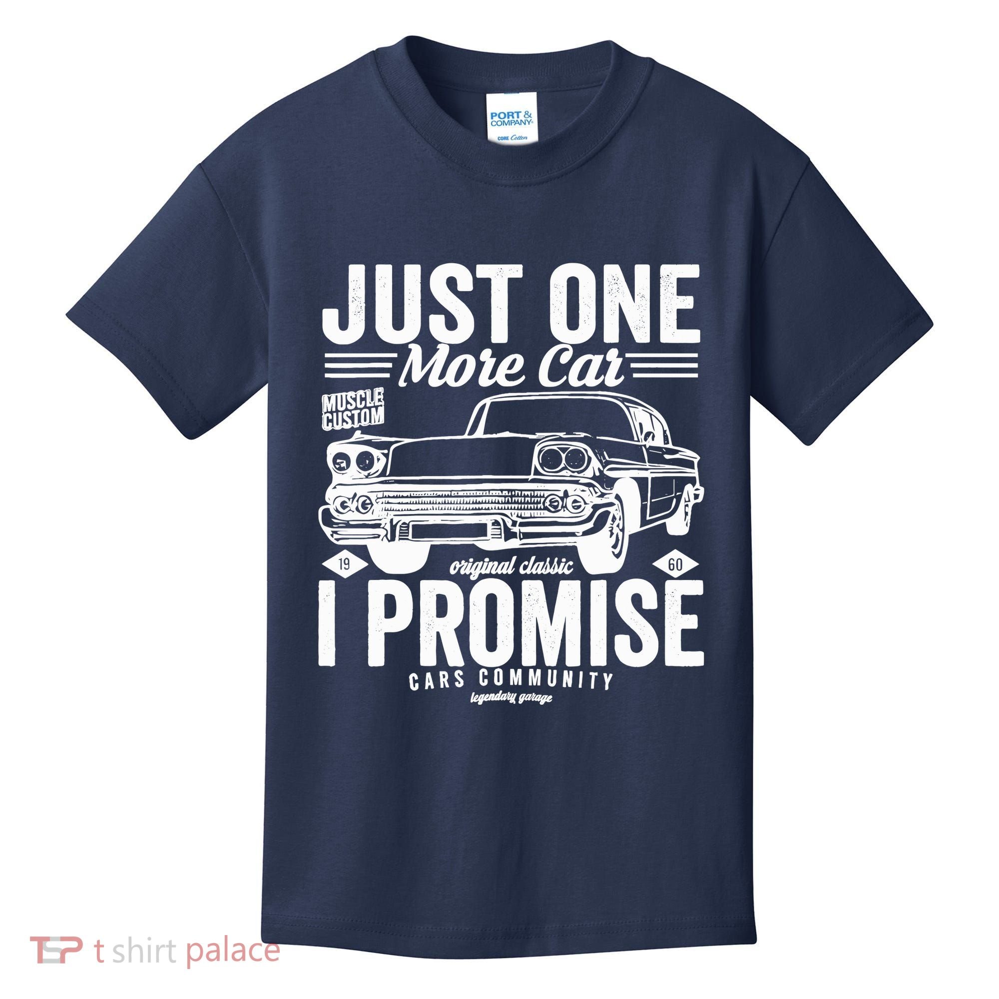 Just One More Car I Promise Funny Present For Car Kids T-Shirt