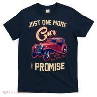 Just One More Car I Promise Vintage Classic Old Cars T-Shirt thumb 0