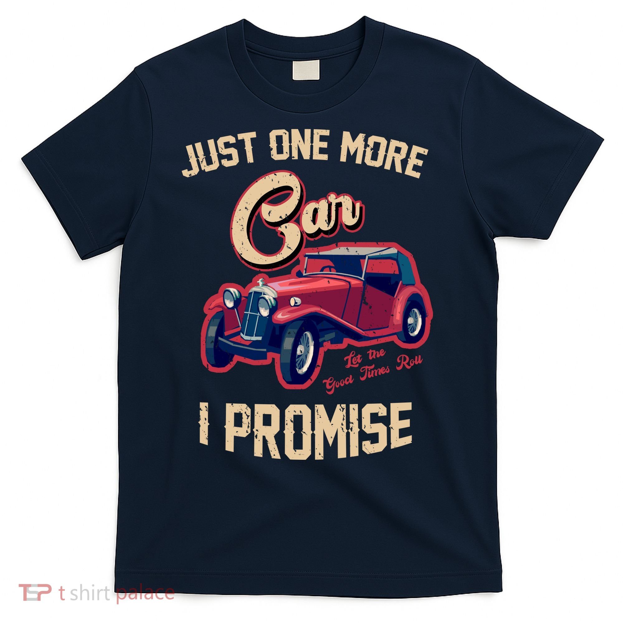Just One More Car I Promise Vintage Classic Old Cars T-Shirt