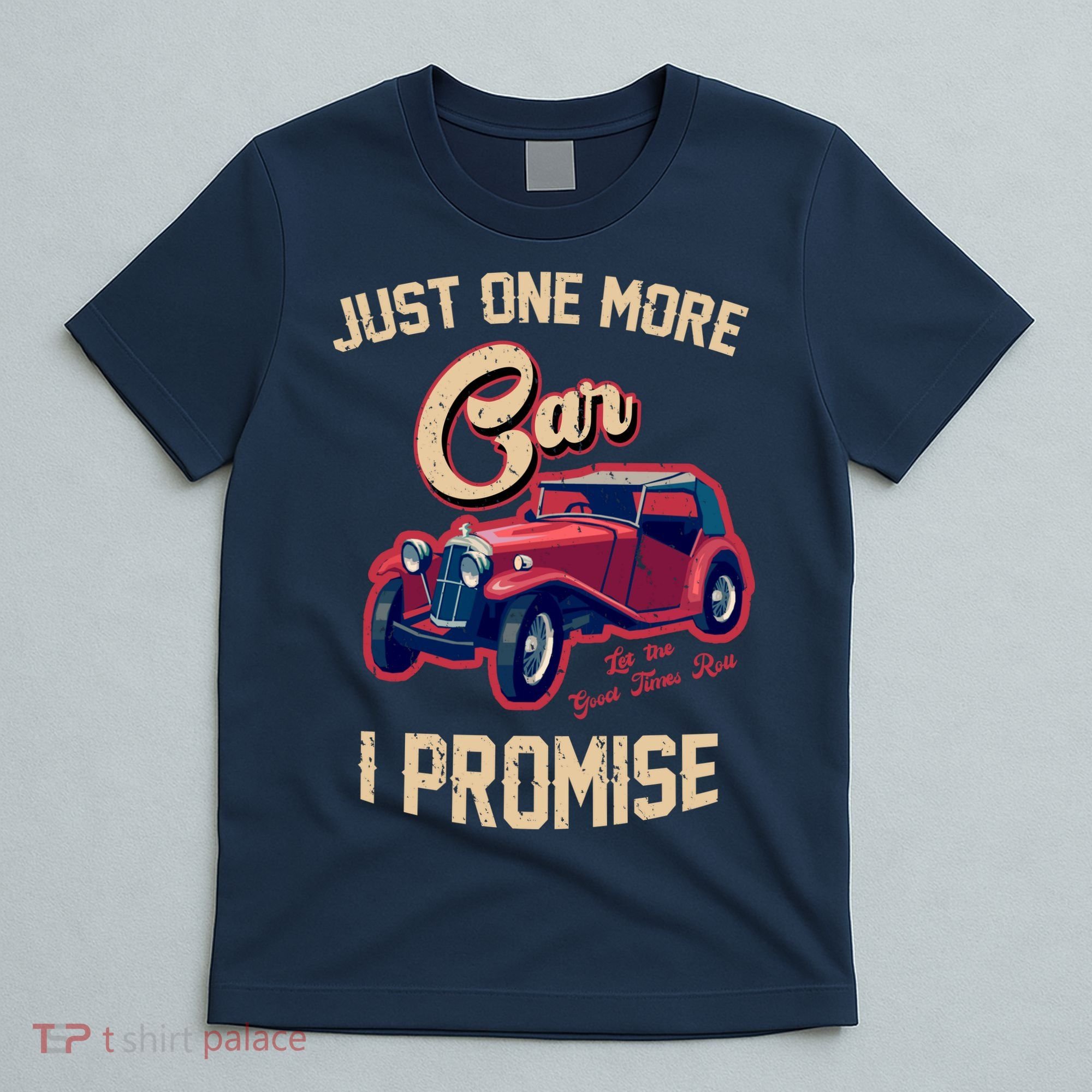 Just One More Car I Promise Vintage Classic Old Cars T-Shirt