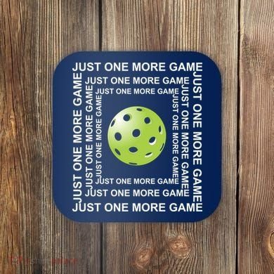 Just One More Game Square | Fun Pickleball Coaster