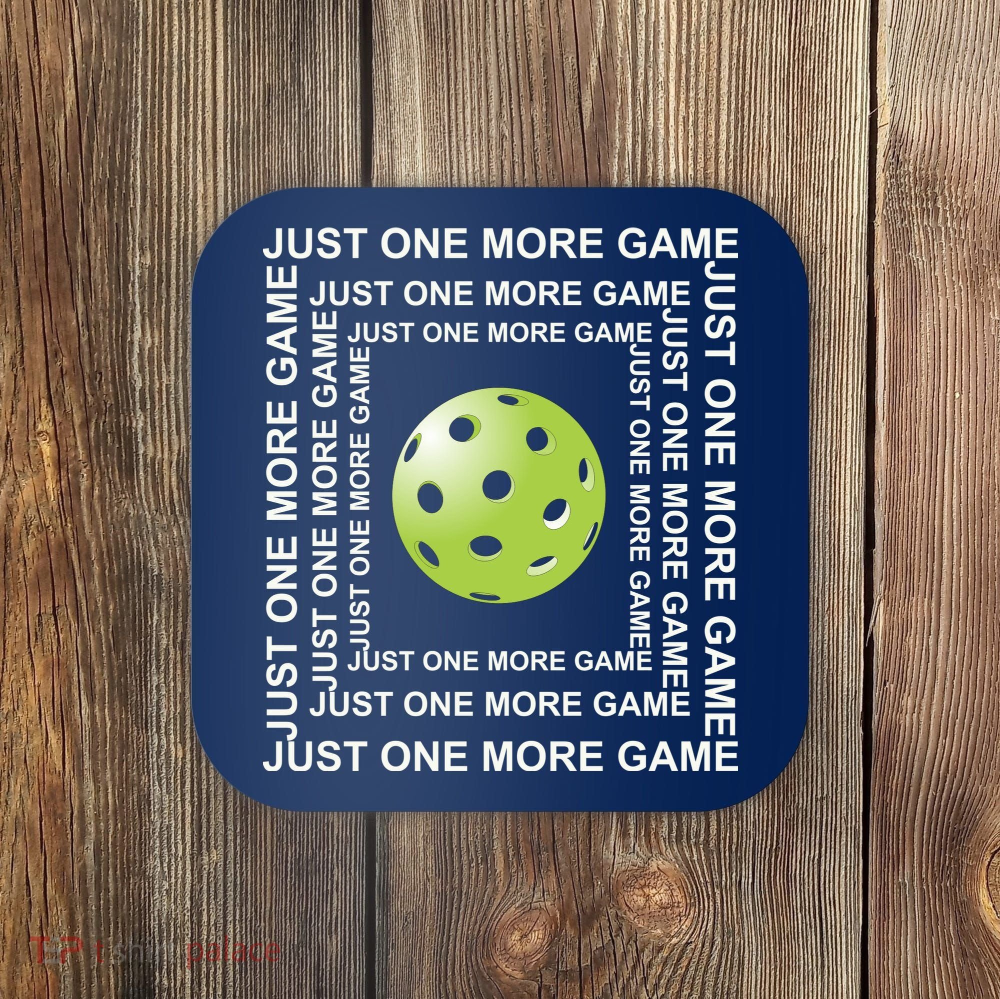 Just One More Game Square | Fun Pickleball Coaster