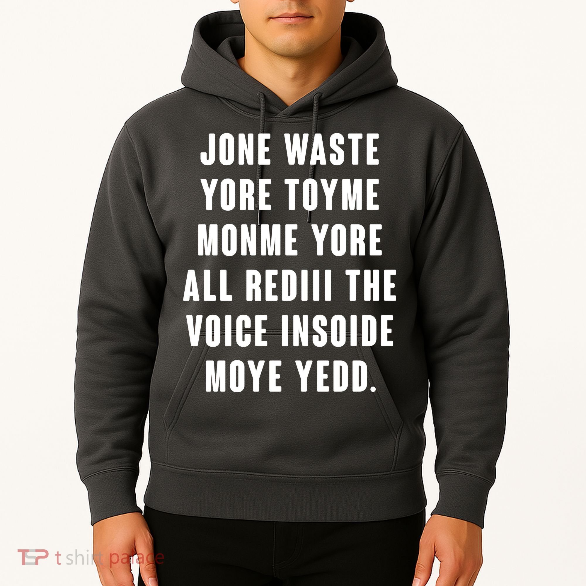 Jone Waste Yore Toye Monme Meme Hoodie