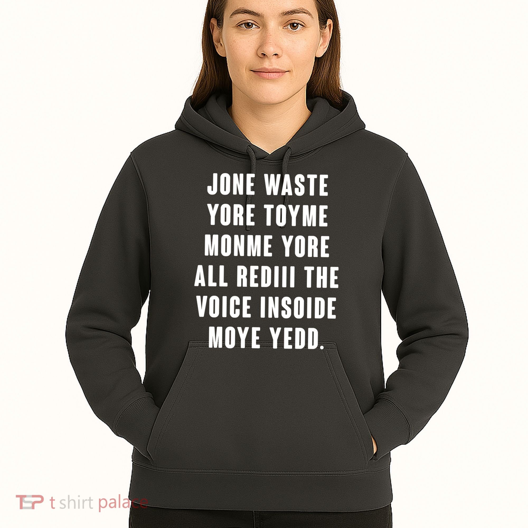 Jone Waste Yore Toye Monme Meme Hoodie