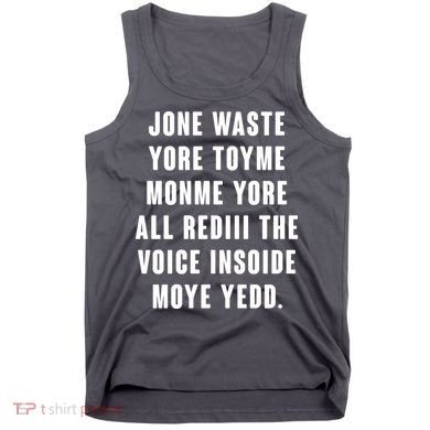 Jone Waste Yore Toye Monme Meme Tank Top