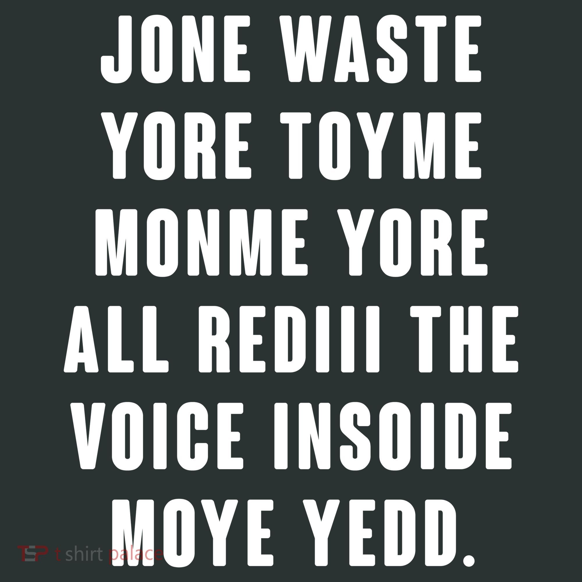 Jone Waste Yore Toye Monme Meme Women's T-Shirt