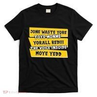 Jone Waste Yore Toye Monme Yorall Rediii The Voice InSoide Moye Yedd T-Shirt thumb 0