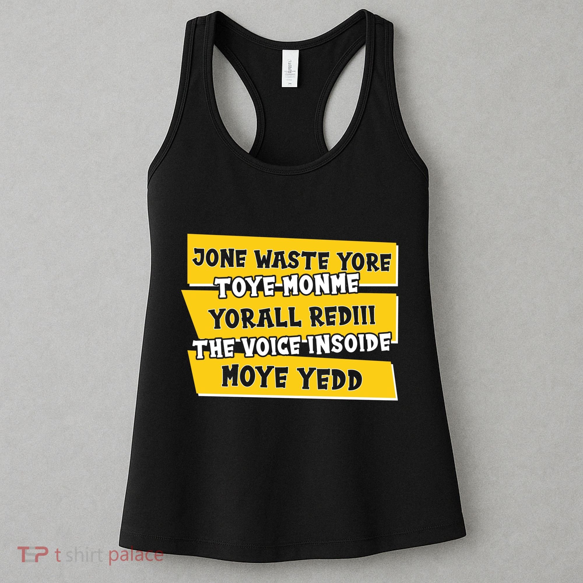 Jone Waste Yore Toye Monme Yorall Rediii The Voice InSoide Moye Yedd Women's Tank Top