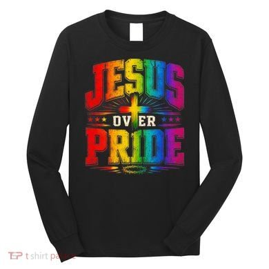 Jesus Over Pride Long Sleeve Shirt