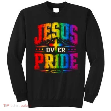 Jesus Over Pride Sweatshirt