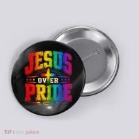 Jesus Over Pride Button thumb 0