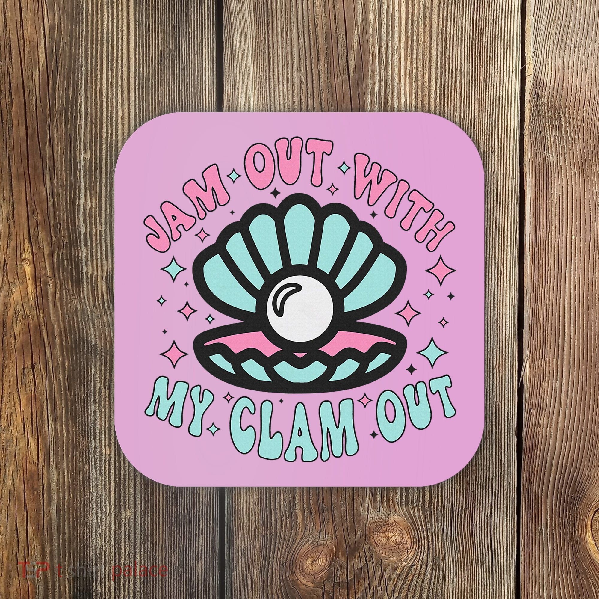 Jam Out With My Clam Out Funny Party Club Coaster