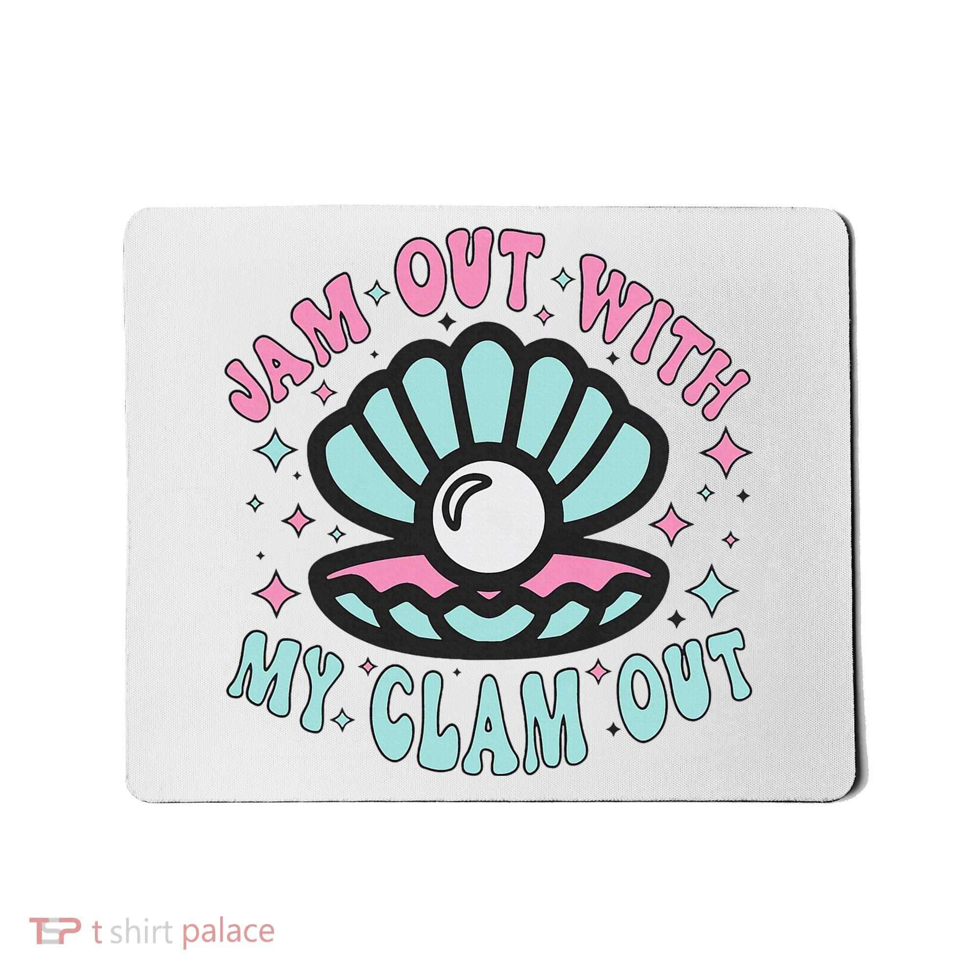 Jam Out With My Clam Out Funny Party Club Mousepad