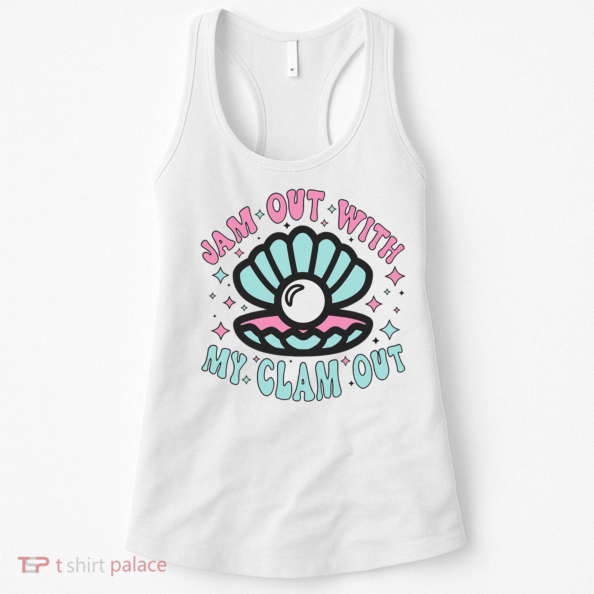 Jam Out With My Clam Out Funny Party Club Women's Tank Top