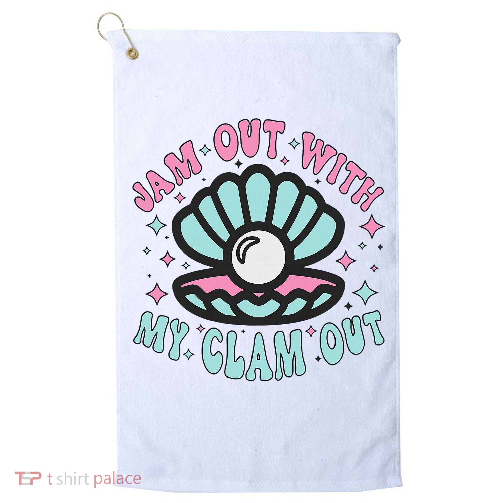 Jam Out With My Clam Out Funny Party Club Golf Towel