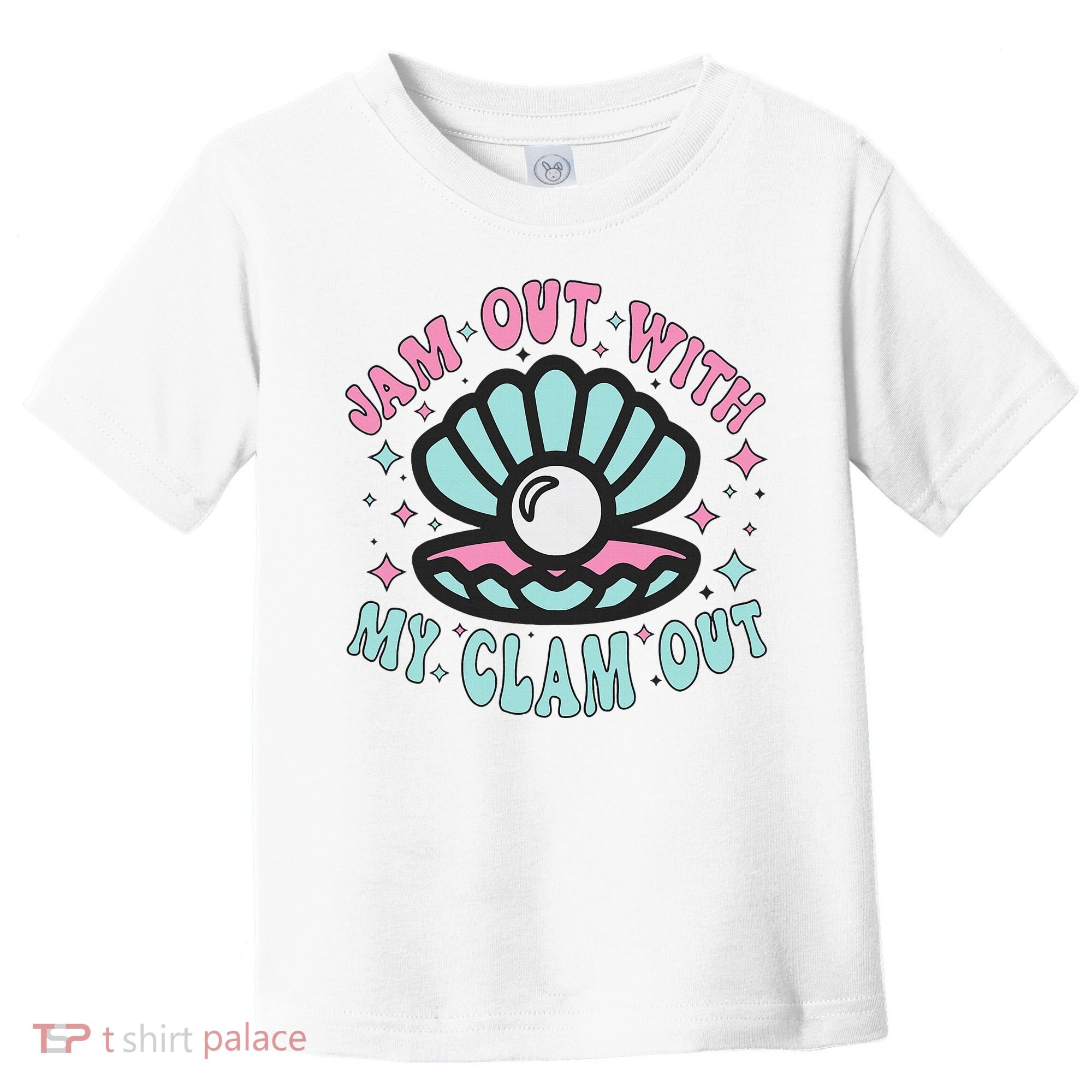 Jam Out With My Clam Out Funny Party Club Toddler T-Shirt