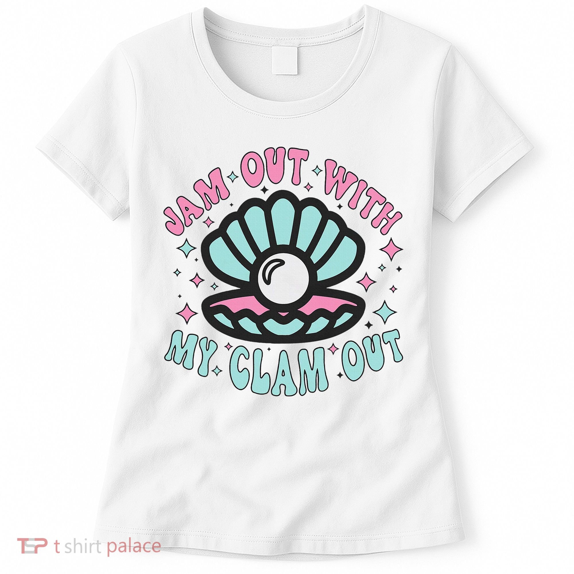Jam Out With My Clam Out Funny Party Club Women's T-Shirt