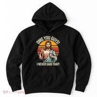 Jesus Omg You Guys I Never Said That Hoodie thumb 0