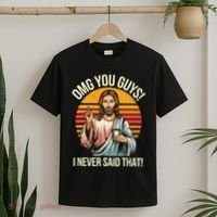 Jesus Omg You Guys I Never Said That T-Shirt thumb 2