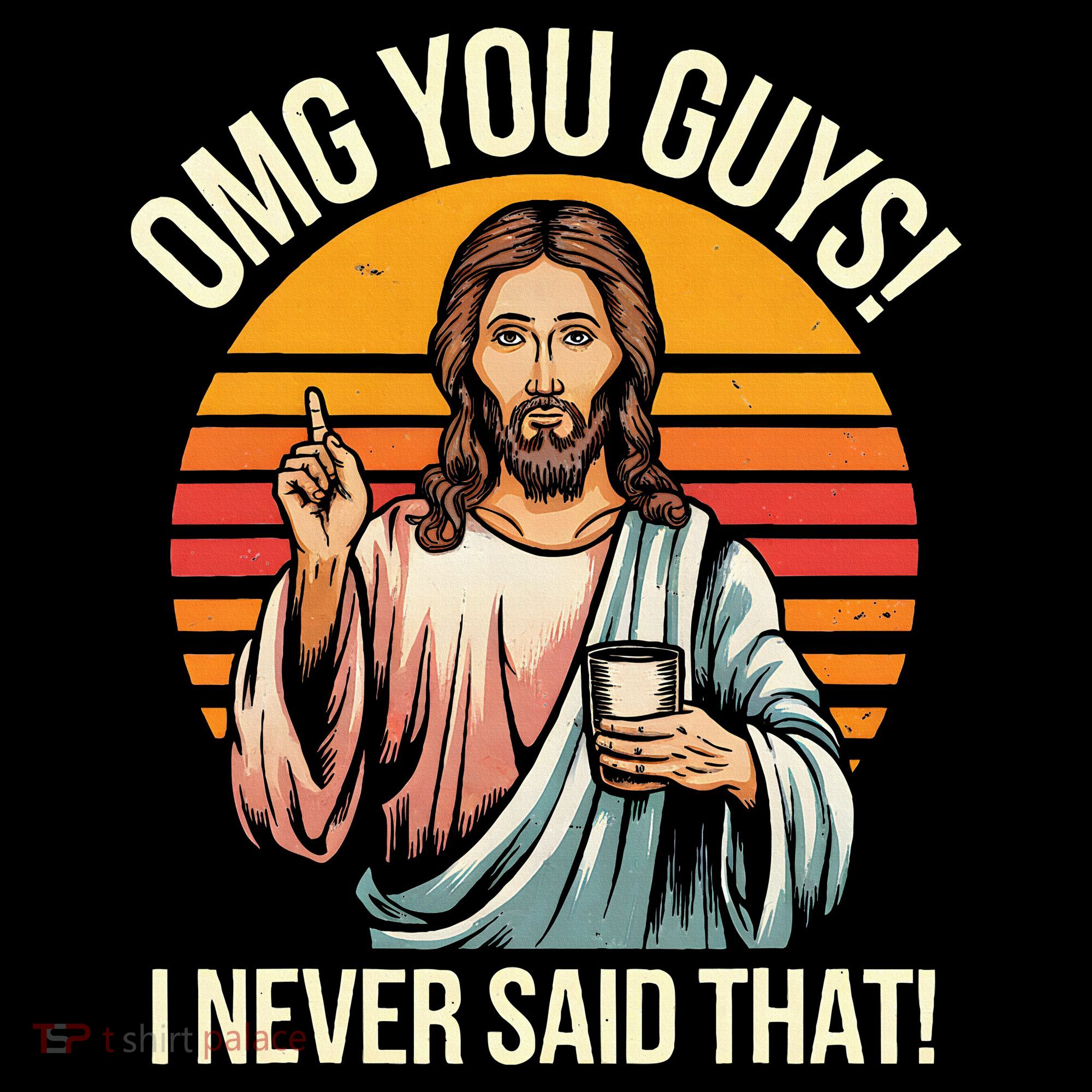 Jesus Omg You Guys I Never Said That Women's Hoodie