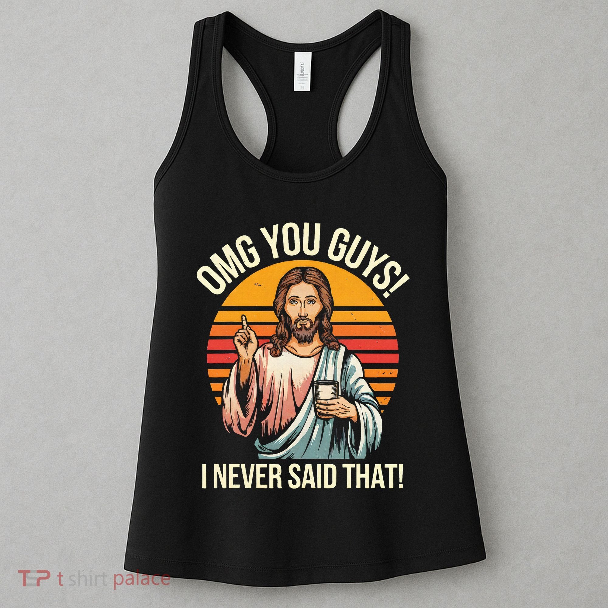 Jesus Omg You Guys I Never Said That Women's Tank Top