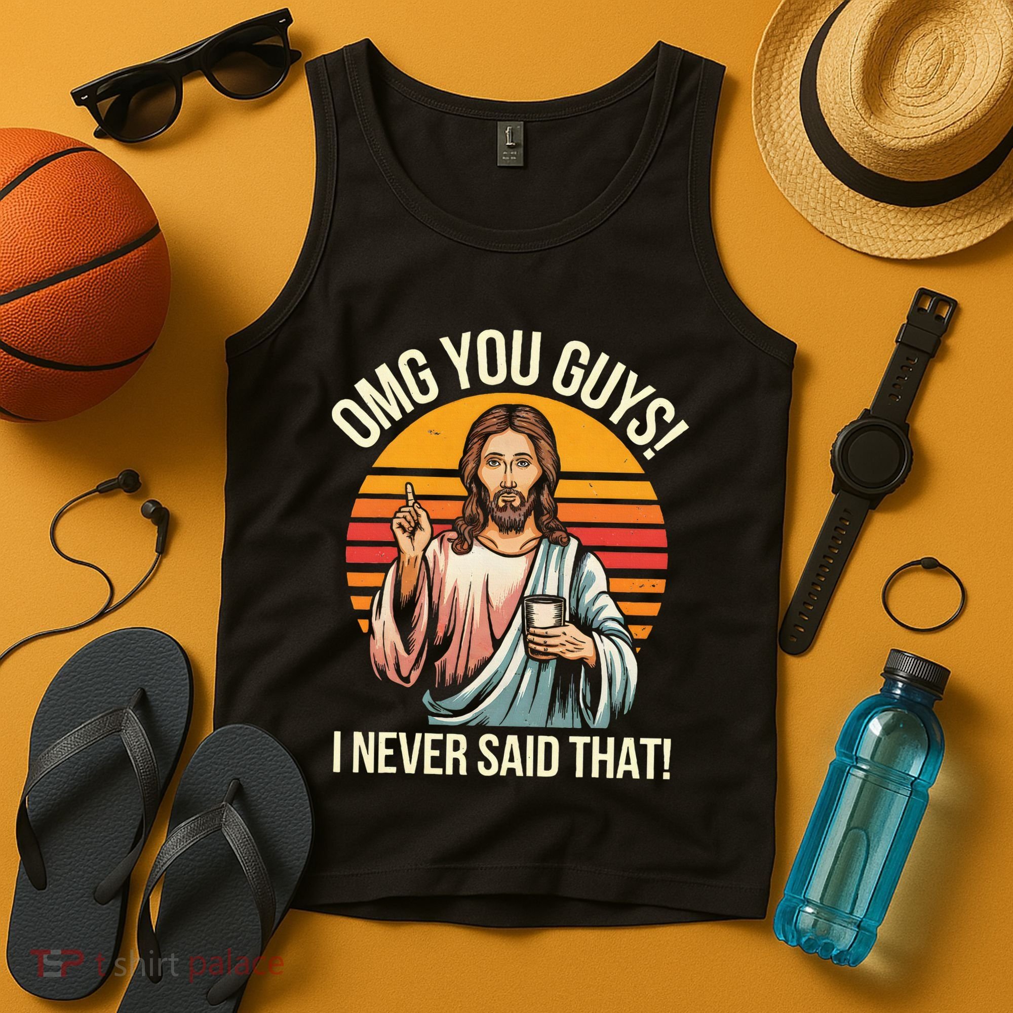 Jesus Omg You Guys I Never Said That Tank Top