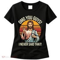 Jesus Omg You Guys I Never Said That Women's T-Shirt thumb 0